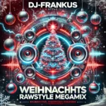 DJ-Frankus - Weihnachts Rawstyle Megamix